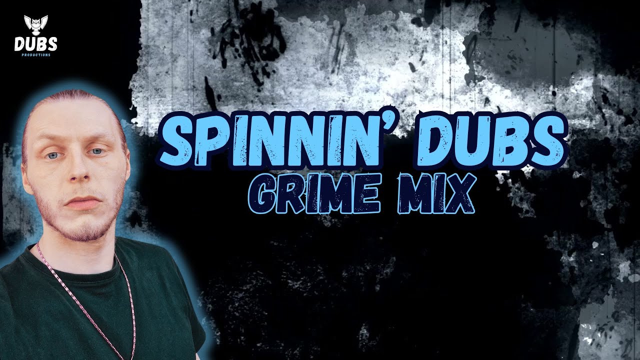 Spinnin' Dubs [Grime Mix 2025]