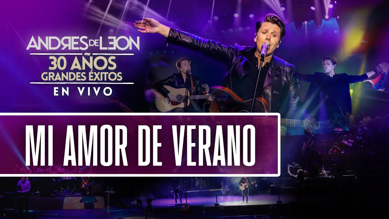 Andrés de León - Mi amor de verano (en vivo) - ESPECIAL 30 AÑOS