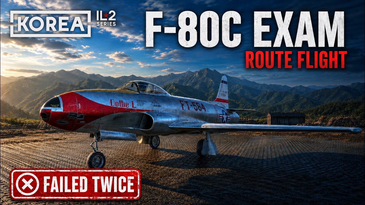 IL-2 Korea F-80C Route Flight Exam: I Failed Twice, Here's How You Pass