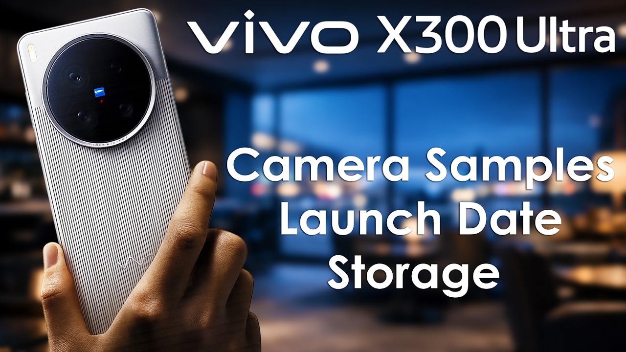 Vivo X300 Ultra First Camera Samples, Launch Date, Storage & Colors Revealed