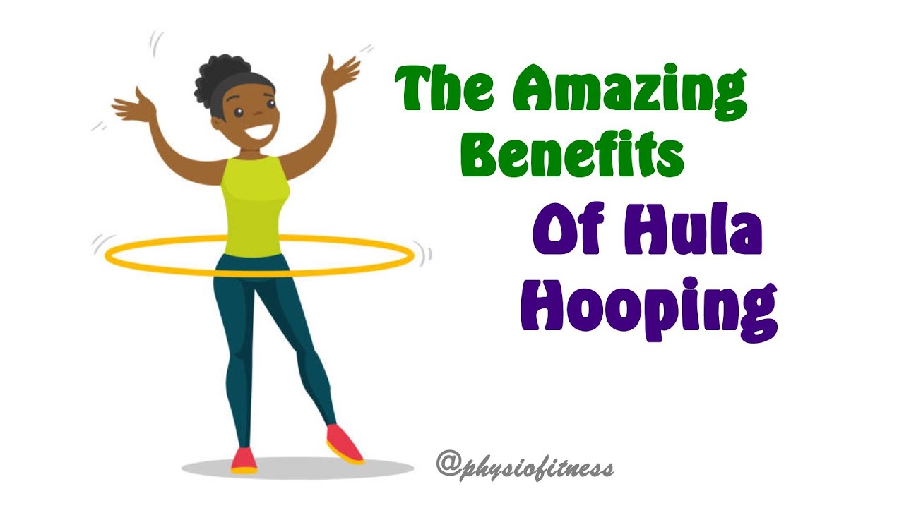 The Amazing Health Benefits Of Hula Hooping