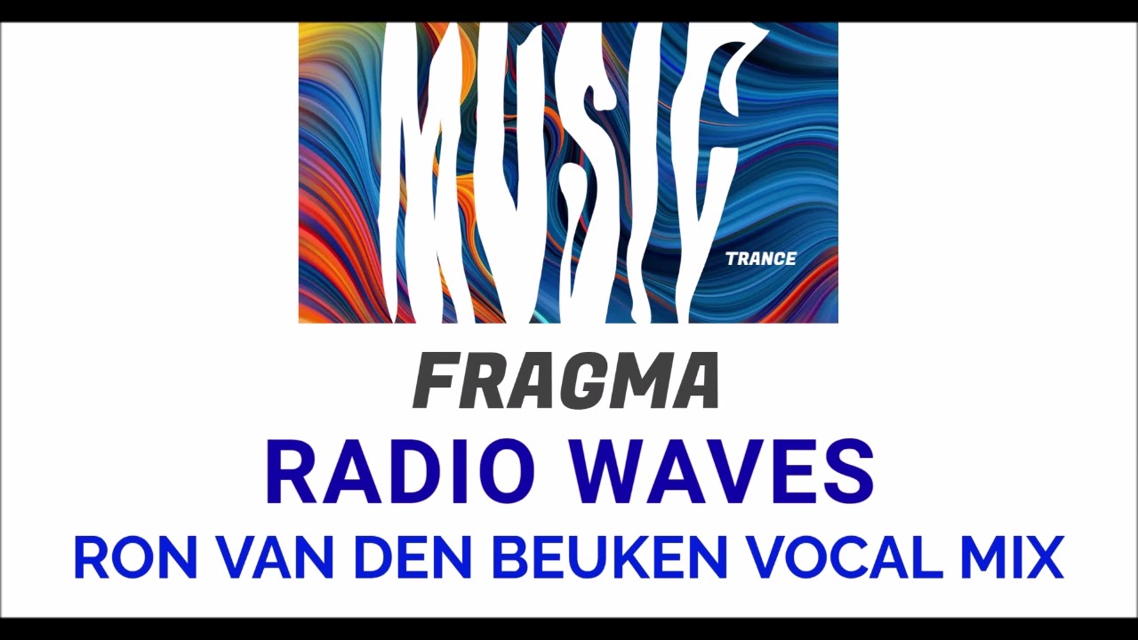 [TRANCE] (2006) Fragma - Radio Waves (Ron Van Den Beuken Vocal Mix)