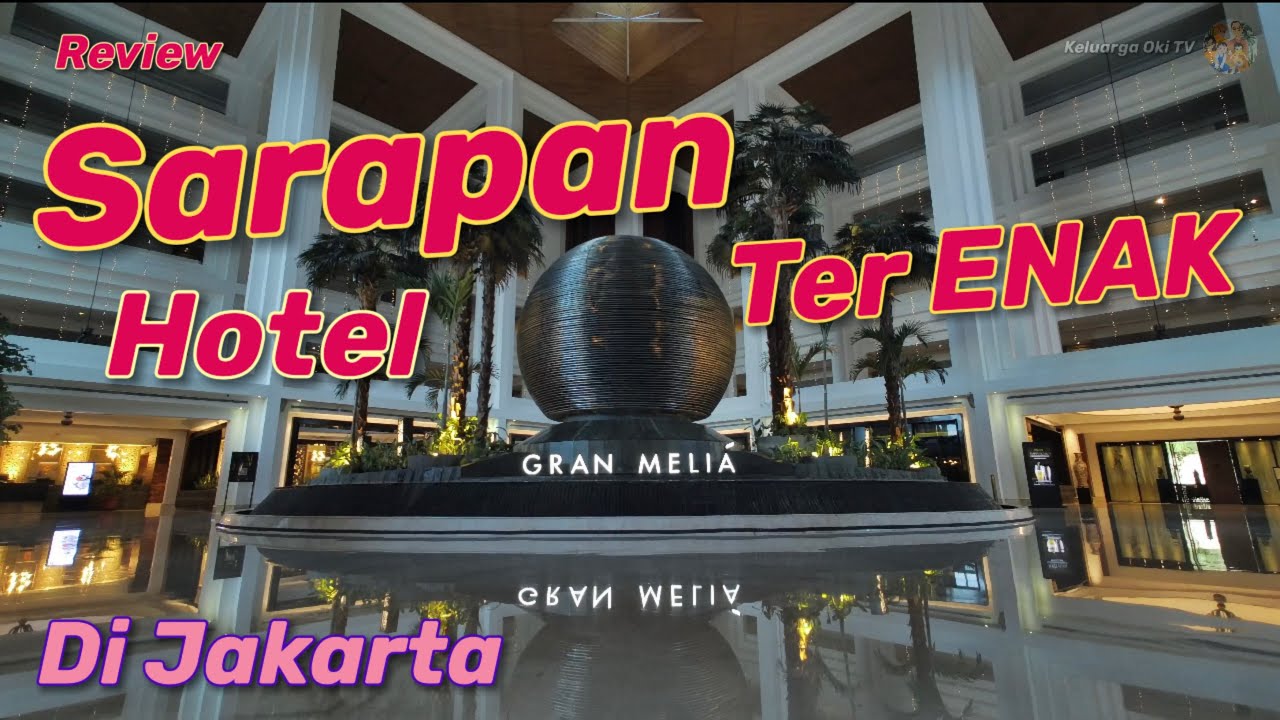 Review Lengkap Gran Melia Jakarta