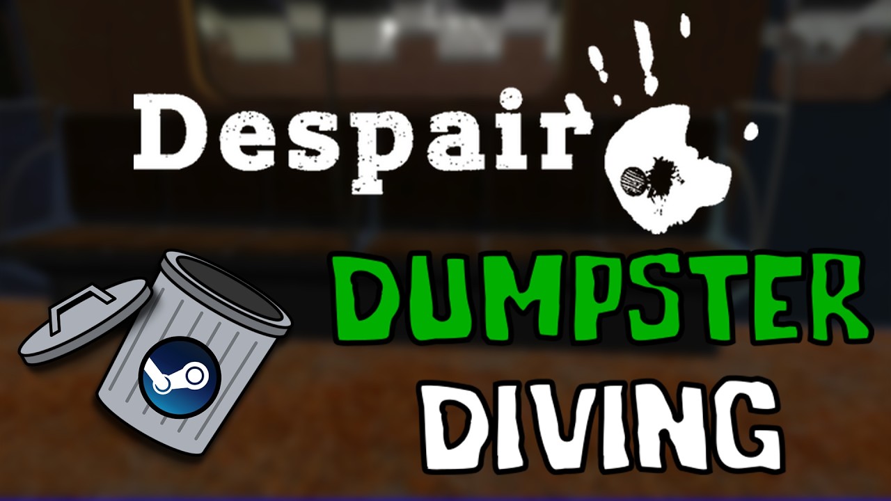 Despair | Dumpster Diving