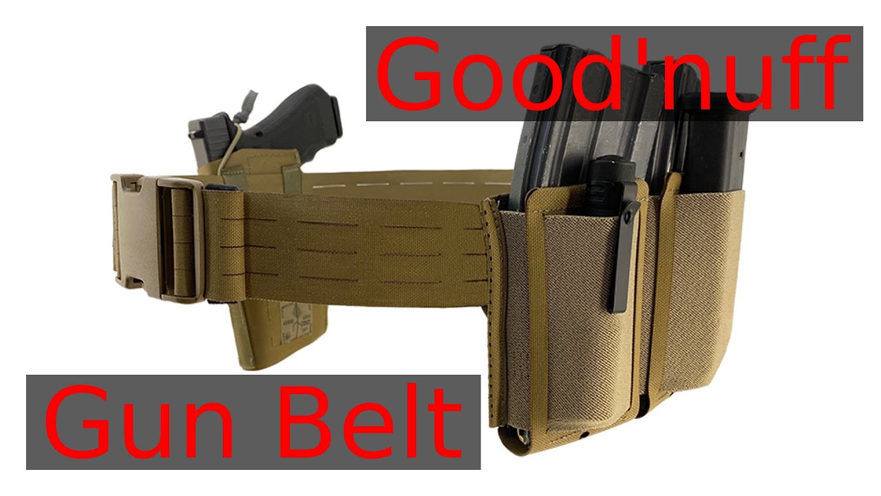 Why you need the Good'nuff Gun Belt