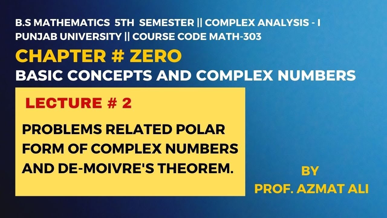 LECTURE # 2 || PROBLEMS RELATED  POLAR FORM OF COMPLEX NUMBERS AND DE-MOIVRES THEOREM || B.S MATHS