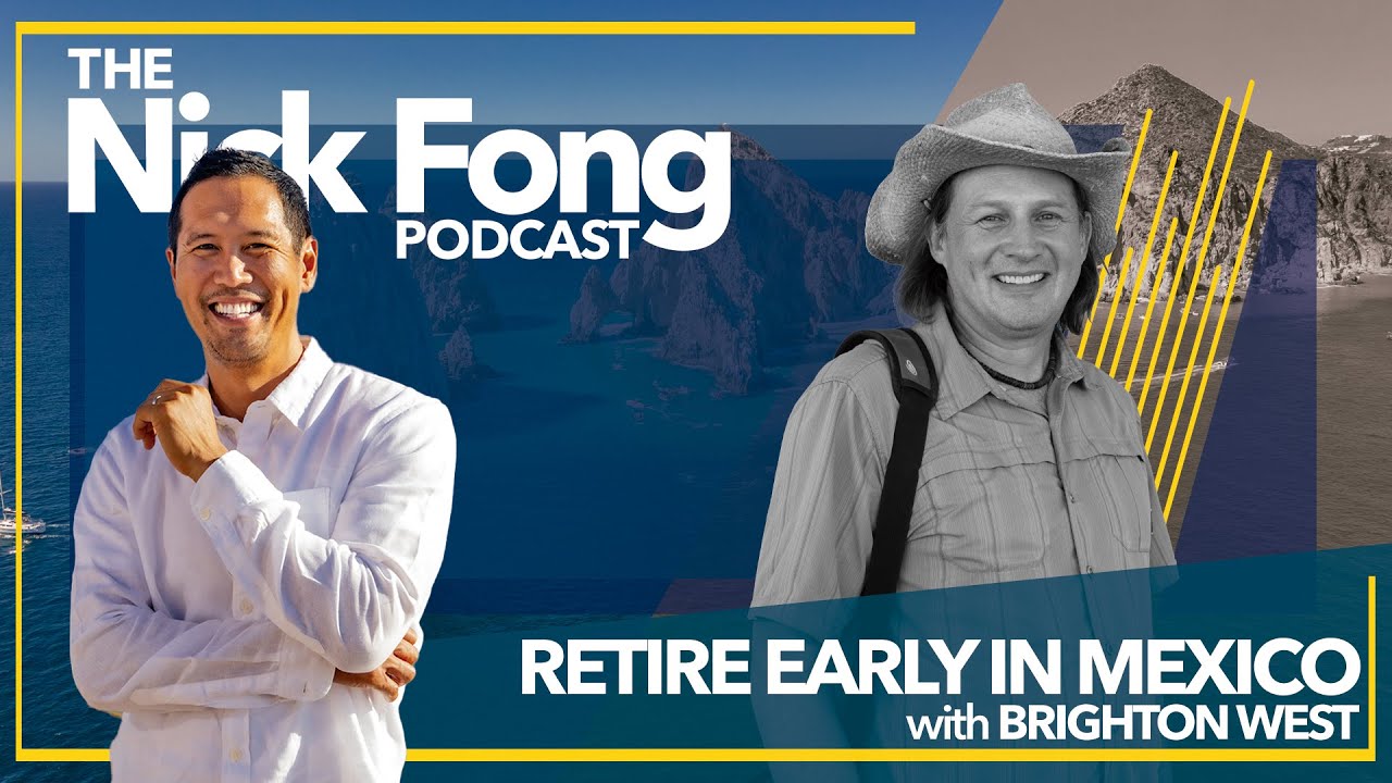 Retirement Planning in Baja Sur: How and When? | The Nick Fong Podcast