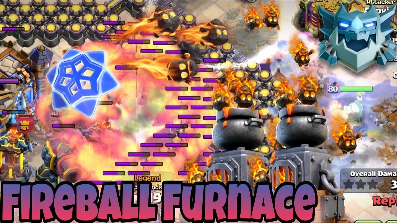 Fireball Furnace TH18 Legend Attack  - Clash of Clans