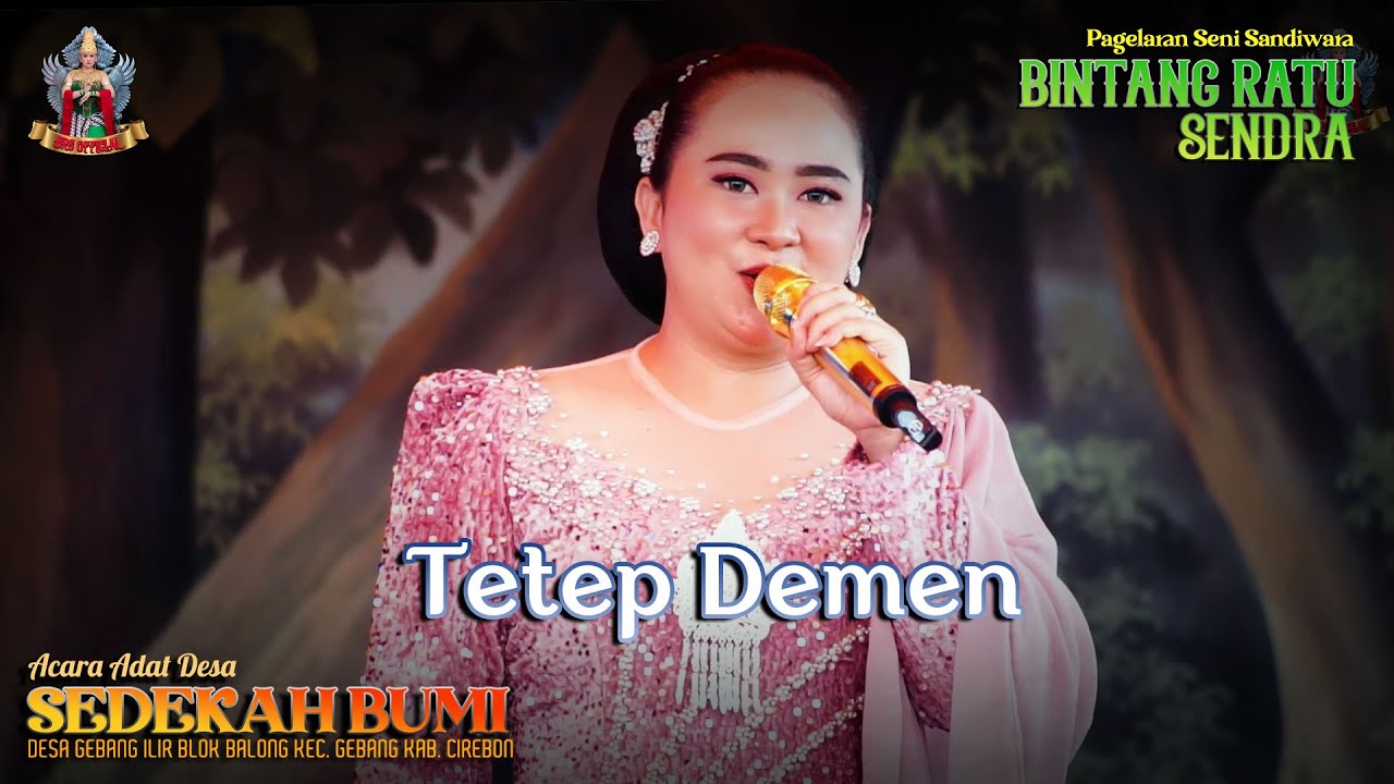 TETEP DEMEN - YEYEN ISMANTORO | SEDEKAH BUMI DESA GEBANG ILIR BLOK BALONG KEC. GEBANG CRB