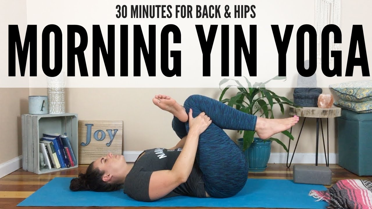 Morning Yin Yoga Class - 30 Minute Yin Class for Hips, Back & Increased Energy | Alana Kane Yoga