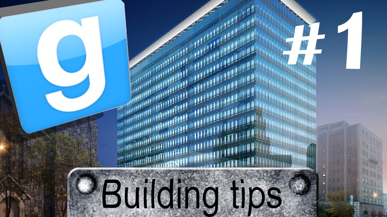 Garry's Mod 1# - Better Building, Tips & Tricks