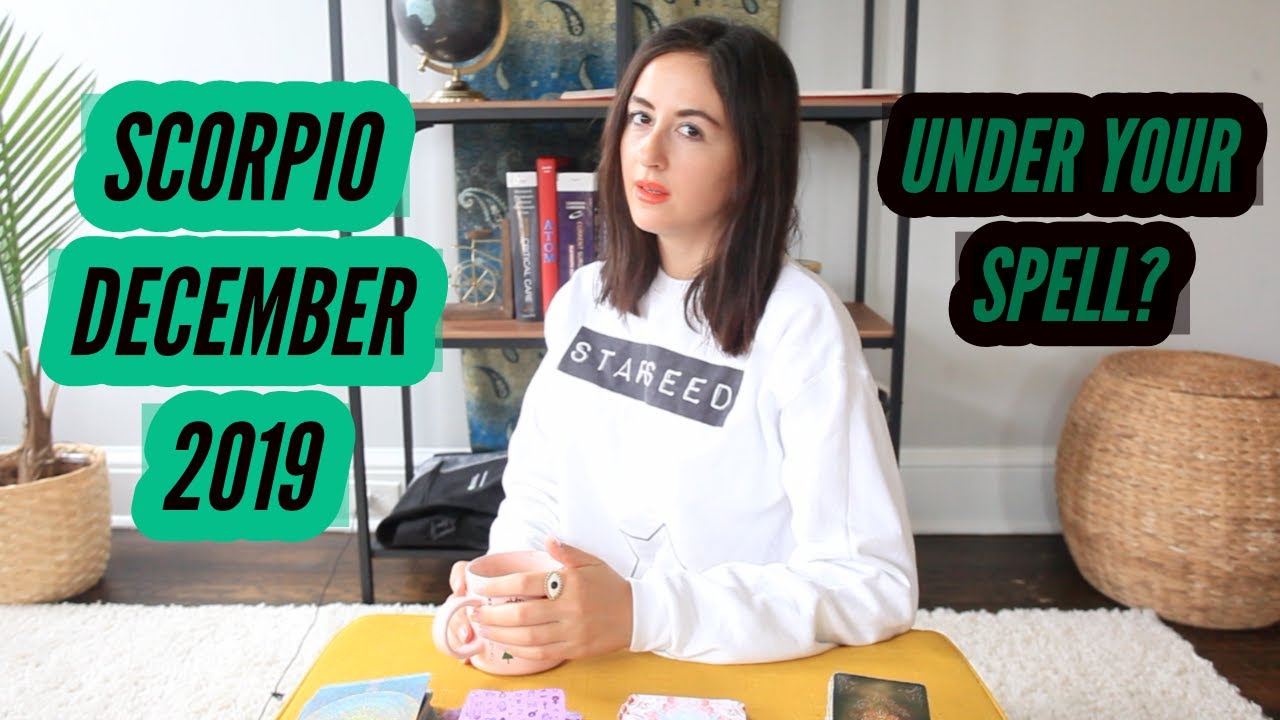 SCORPIO DECEMBER 2019: SOMEONE THINKS YOU PUT A SPELL ON THEM..