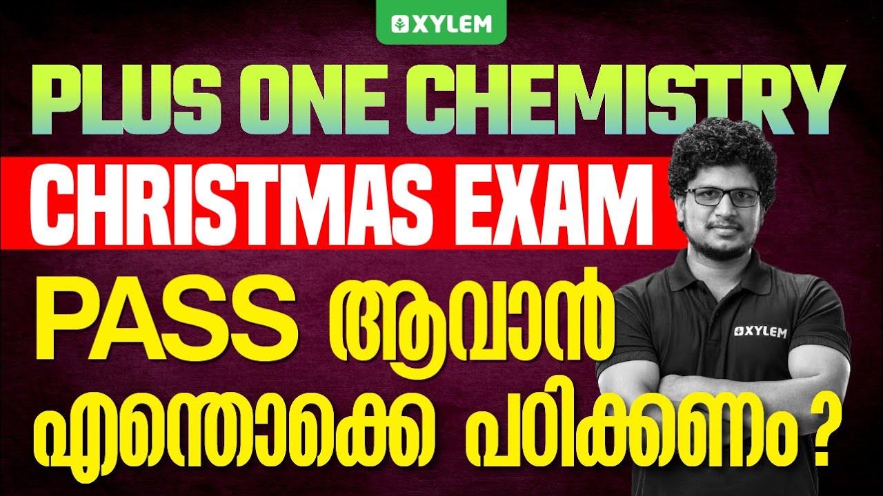 Plus One Chemistry Christmas Exam Pass ആവാൻ എന്തൊക്കെ പഠിക്കണം ? | Xylem Plus One