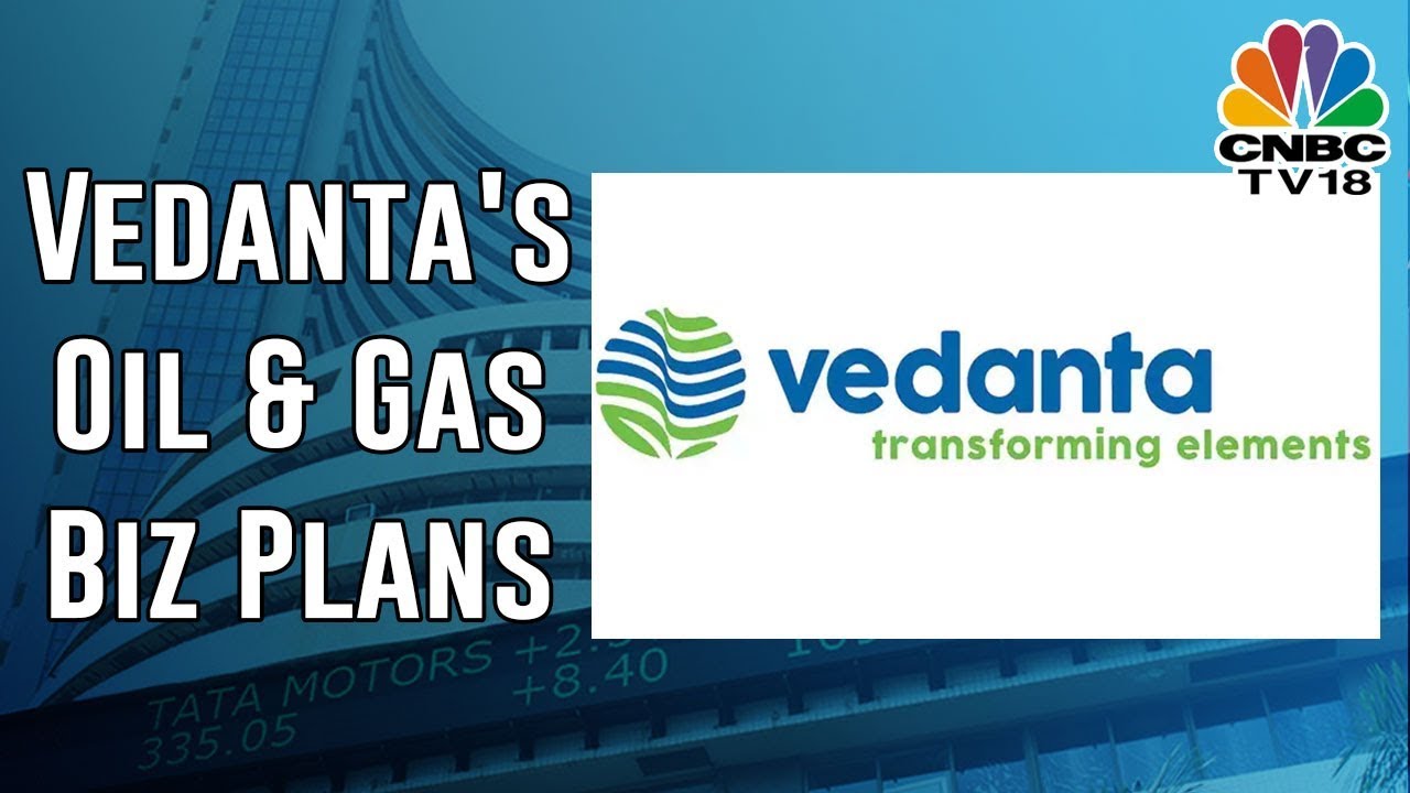CNBC TV18 Exclusive: Vedanta Plans to Invest $2.9 Bn in Oil & Gas Biz in Next 3 Years