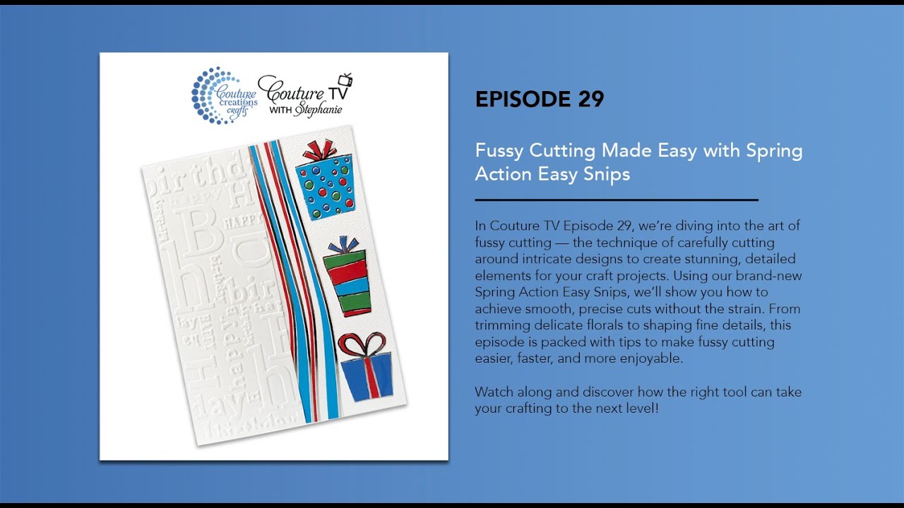 Episode 29 Couture TV - Fussy Cutting Made Easy with Spring Action Easy Snips