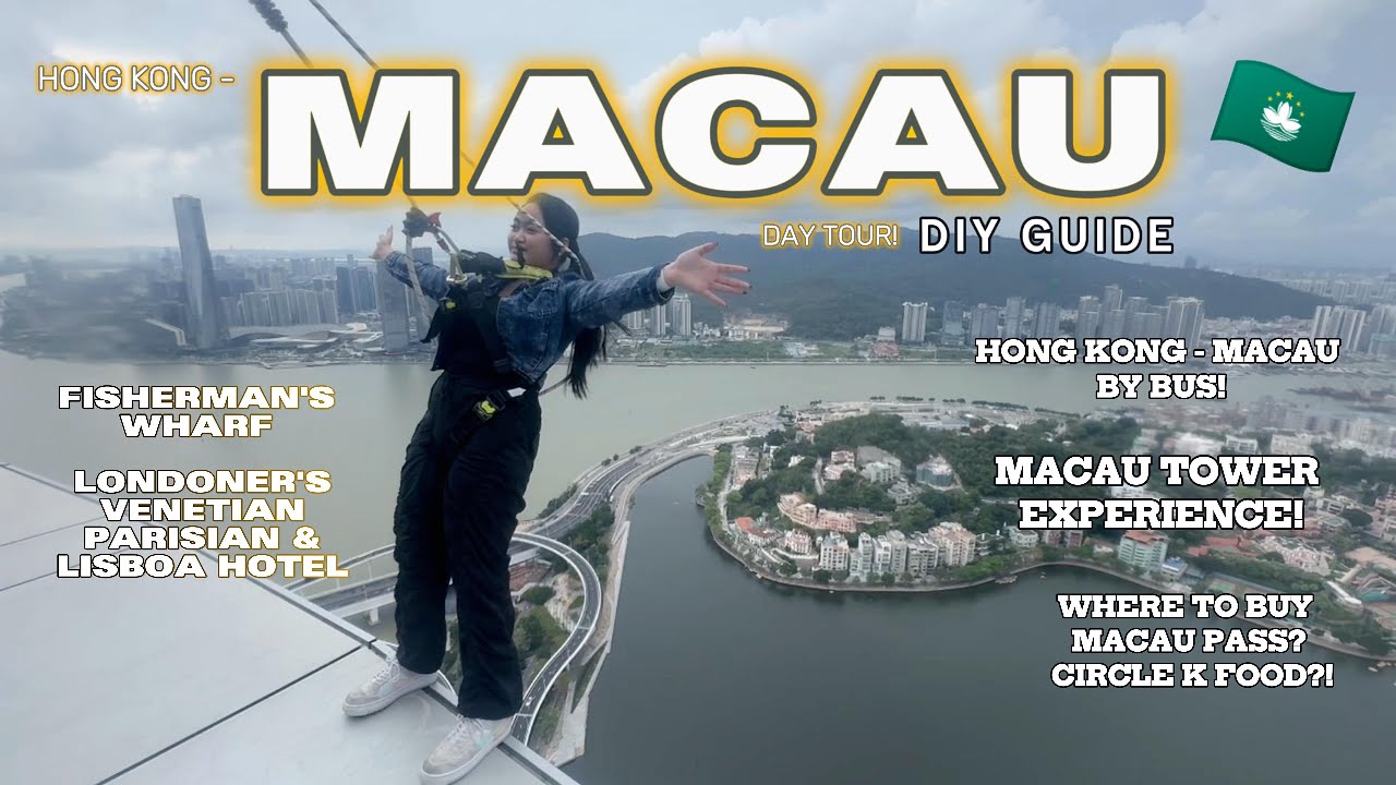 HK- MACAU DIY TRAVEL BY BUS | FISHERMAN'S WHARF | MACAU TOWER SKY WALK | LONDONERS | PARISIAN MACAU