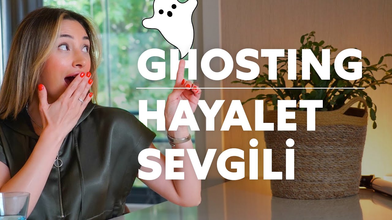 Ghosting & Hayalet Sevgili