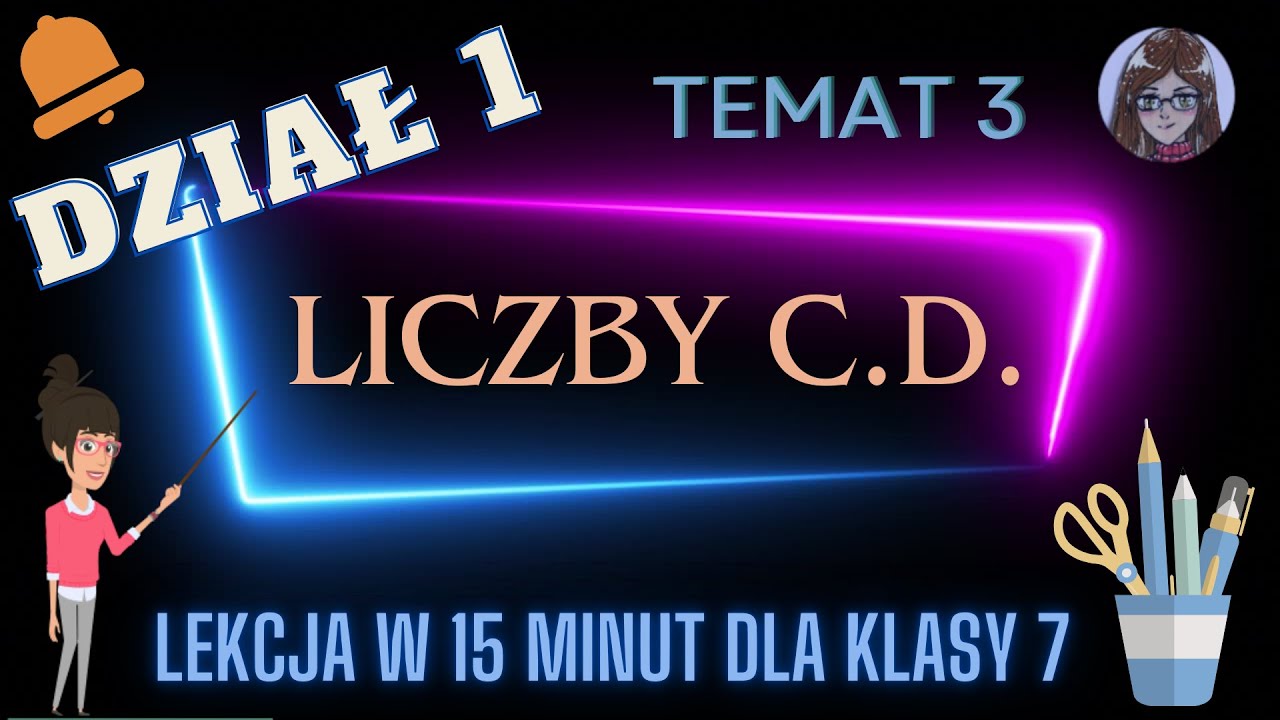 KLASA 7 TEMAT 3 Liczby część 2