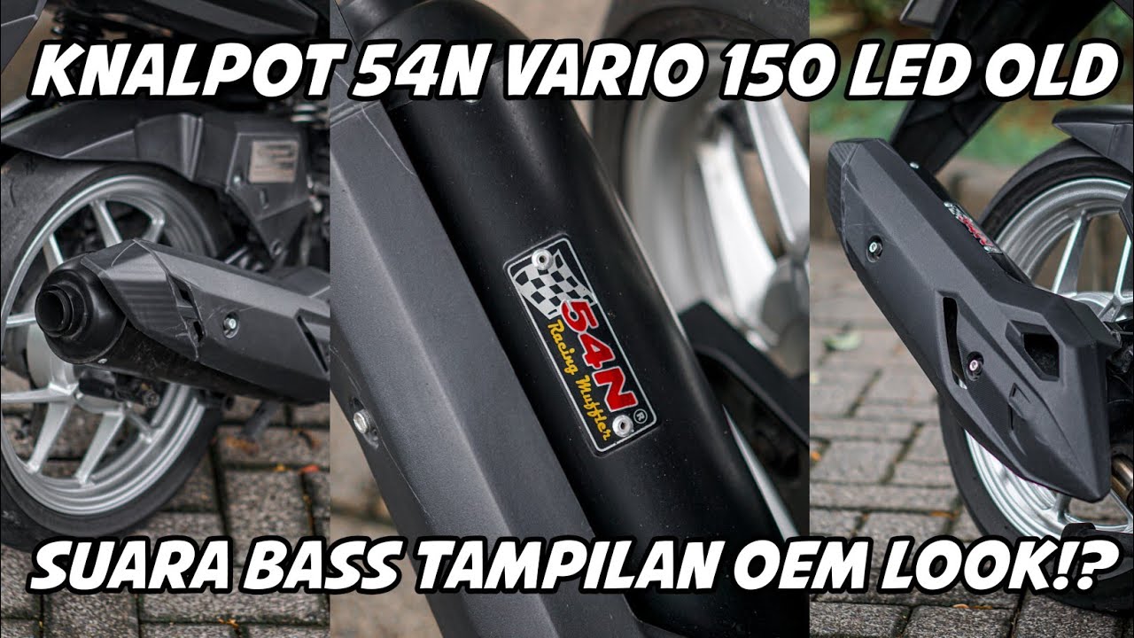 PASANG KNALPOT 54N DI VARIO 150 LED OLD || KNALPOT ANTI TILANG!? || SUARA BASS TAMPILAN OEM LOOK!?