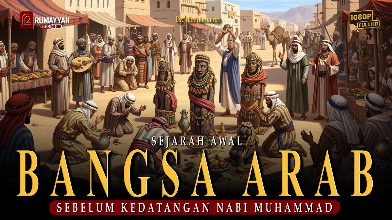 Sejarah Bangsa Arab Sebelum Nabi Muhammad