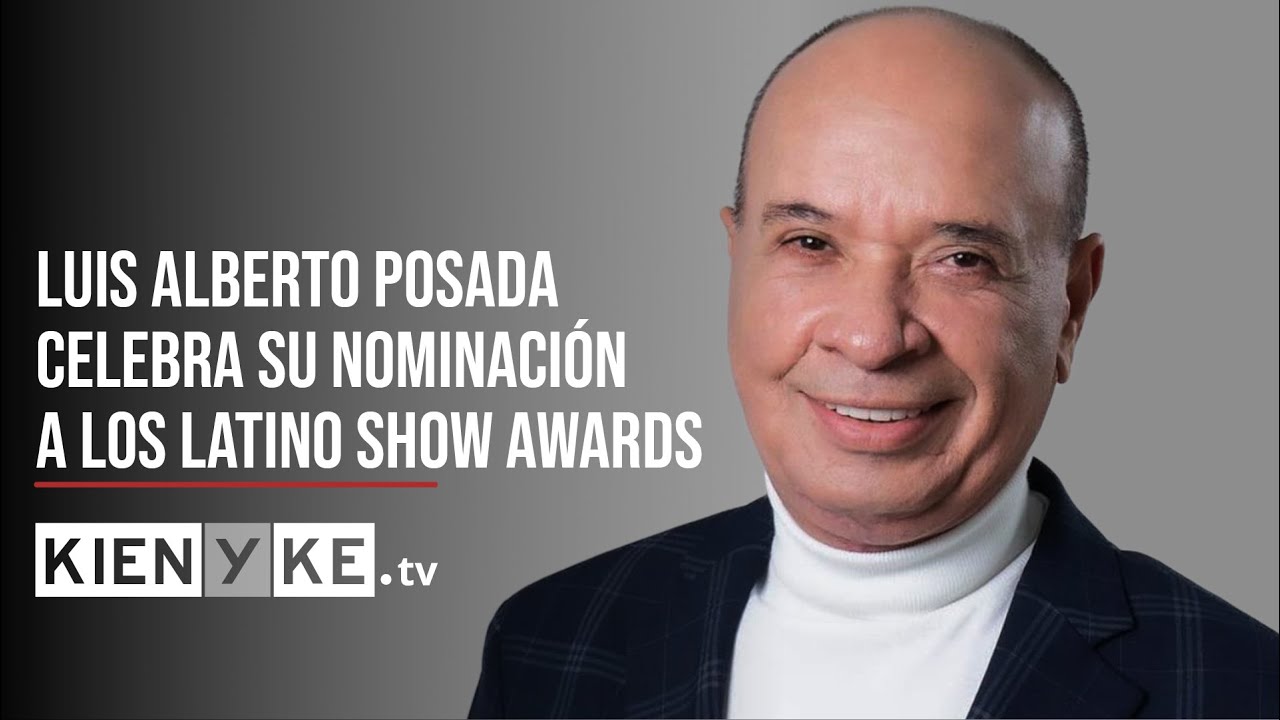 Luis Alberto Posada celebró su nominación a los Latino Show Awards 2022