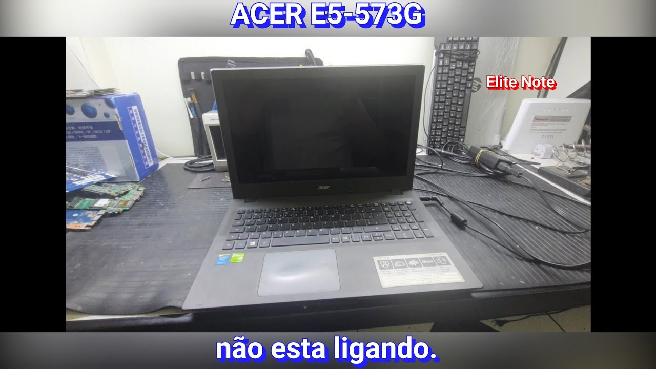 ACER E5-573G NAO ESTA LIGANDO, DESCOBRIMOS O REAL DEFEITO E FOI MUITO INTERESSANTE O QUE DESCOBRI.