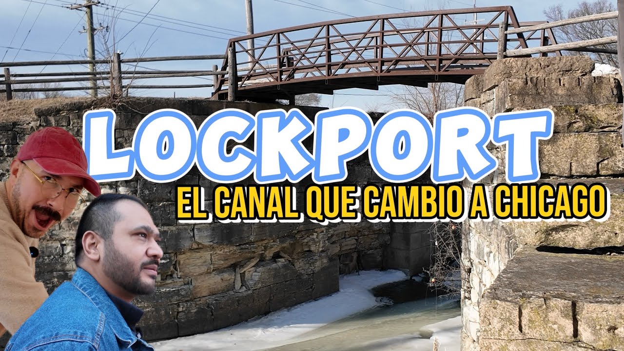 EXPLORANDO LOCKPORT: El histórico Illinois & Michigan Canal