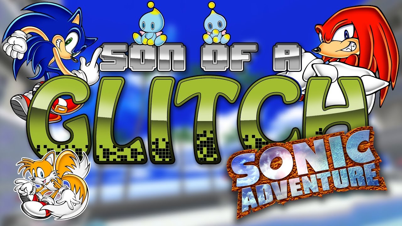 Глюки Sonic Adventure — Сын глюка — Эпизод 17