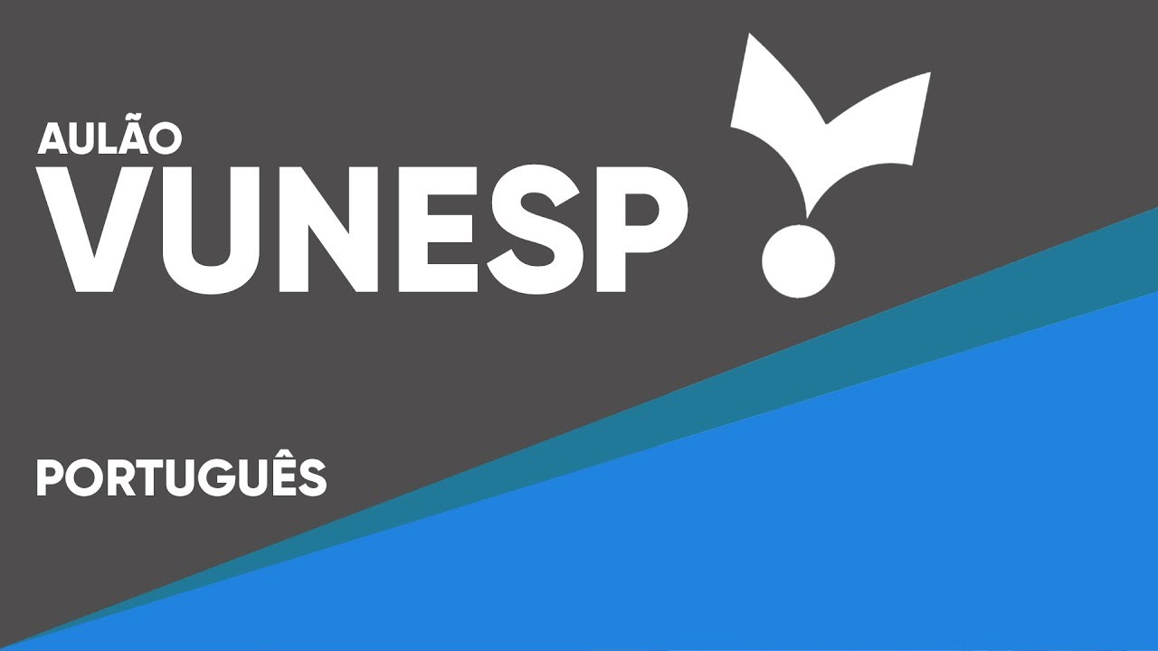 AULÃO VUNESP 2019 - PORTUGUÊS (Nível Médio)