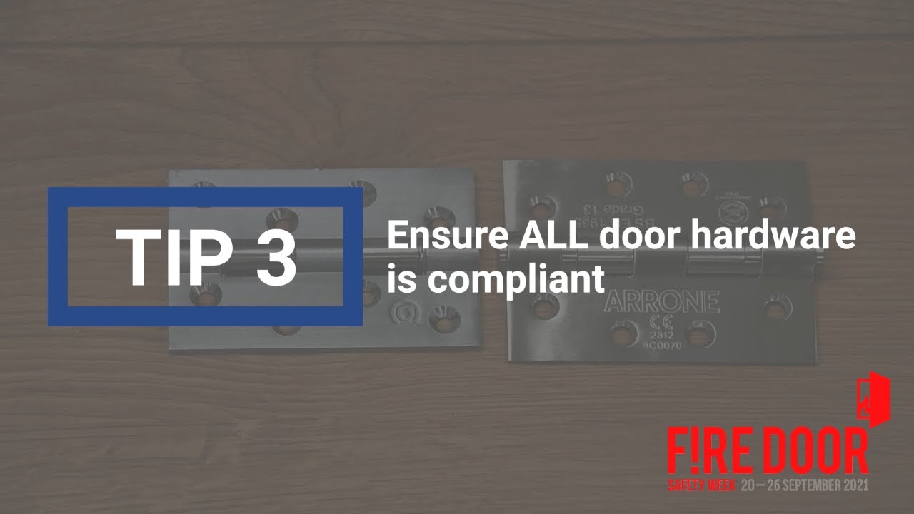 Fire Door Safety Week 2021. TIP 3: Ensure ALL door hardware is compliant