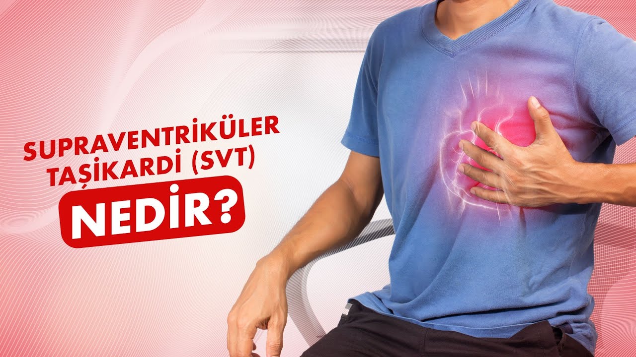 Supraventriküler Taşikardi (SVT) Nedir?│Prof. Dr. Dursun Aras