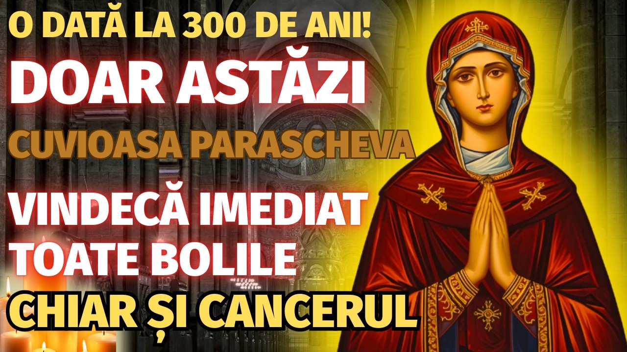 29 IANUARIE — ASCULTĂ ACUM! CUVIOASA PARASCHEVA VINDECĂ TOATE BOLILE, CHIAR ȘI PE CELE DE NEVINDECAT
