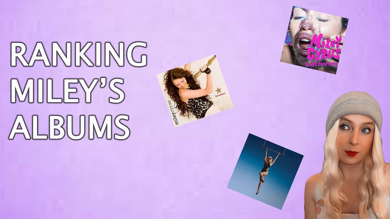 Ranking Miley Cyrus Albums