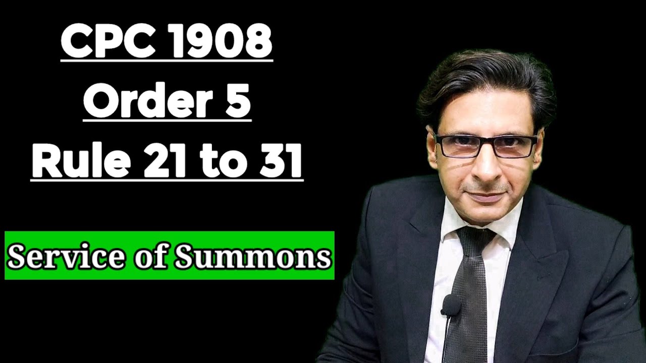 order 5 cpc 1908 | rules 21 to 31 order 5 cpc | summons | service of summons