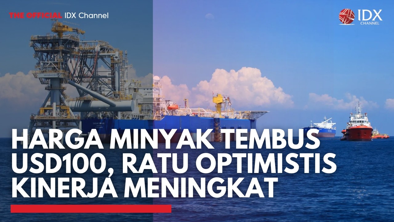 Harga Minyak Tembus USD100, RATU Optimistis Kinerja Meningkat | 1ST SESSION CLOSING
