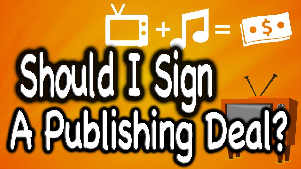 Should You Sign With A Music Publishing Company?