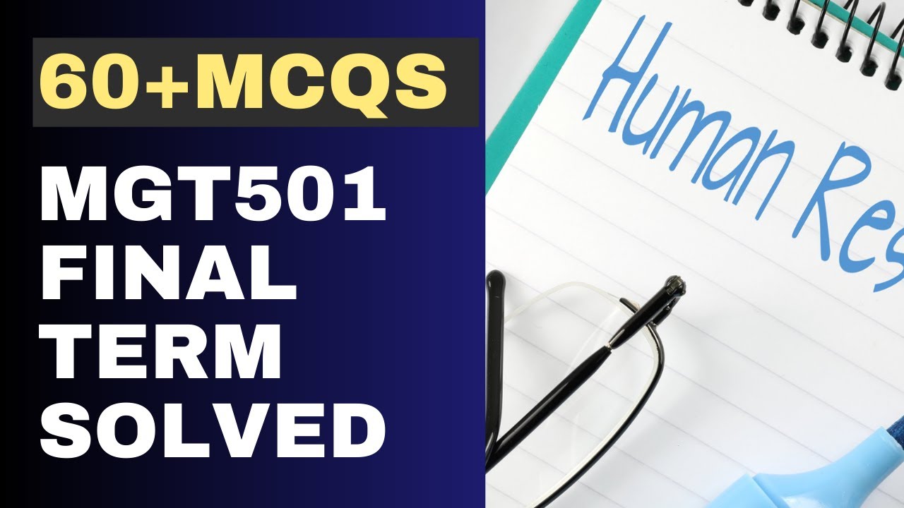 MGT501 Final Term Solved MCQs [60+ Objective Questions]