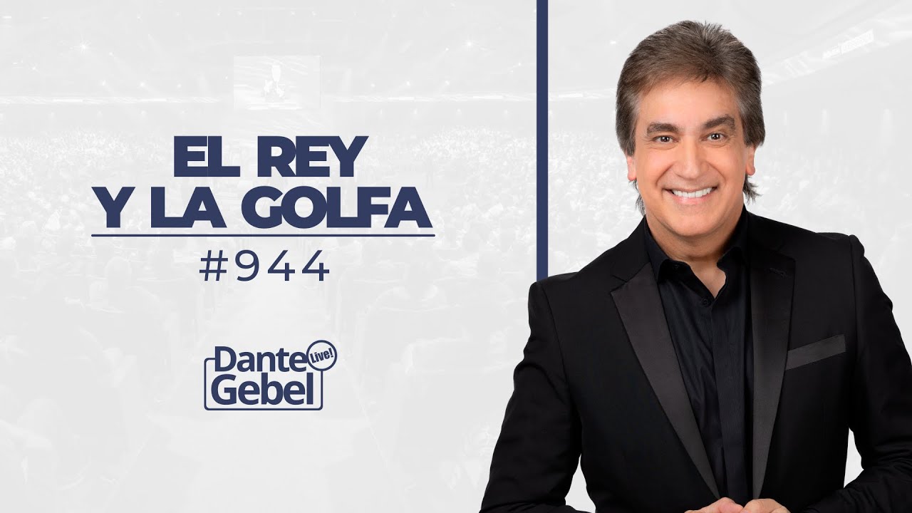 Dante Gebel #944 | El rey y la golfa