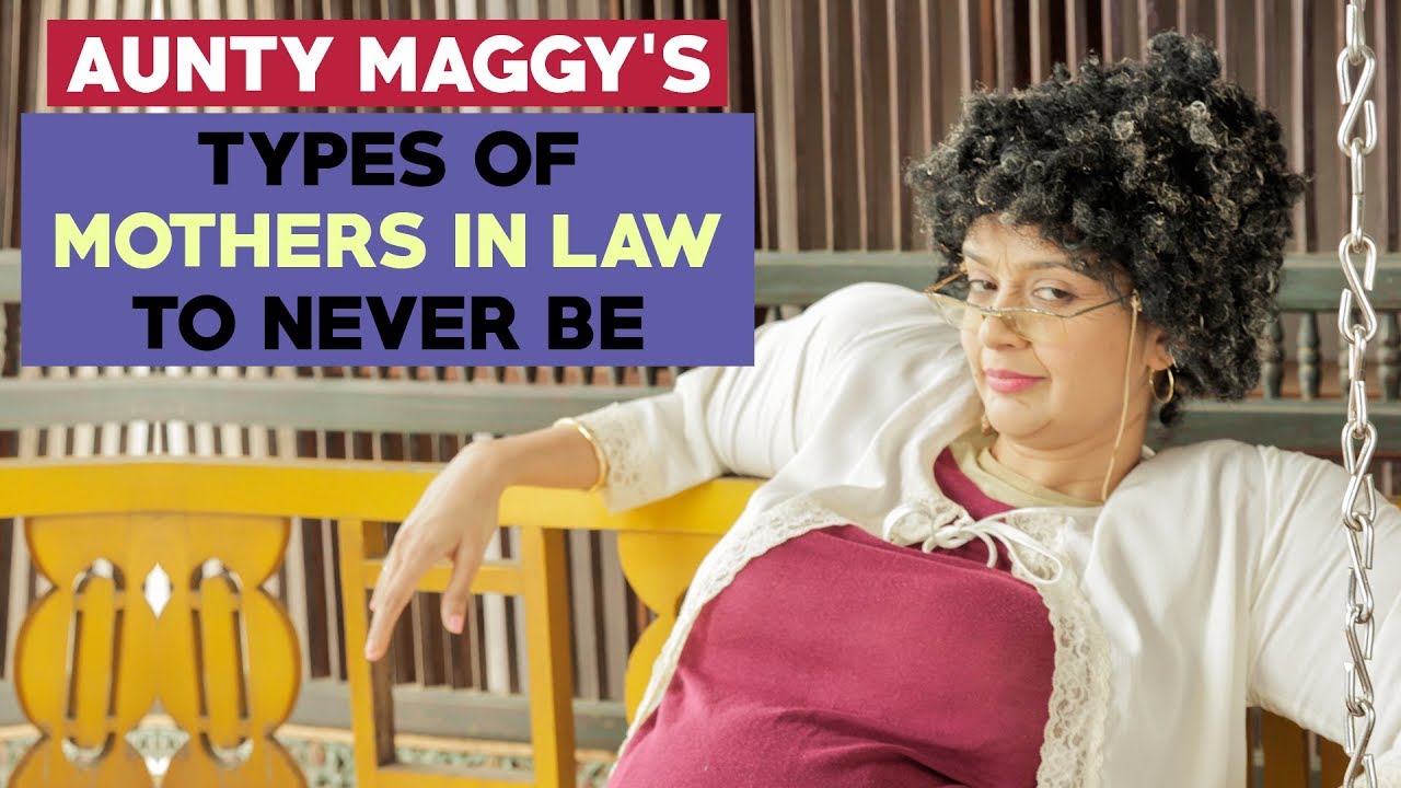 5 types of Mothers-in-laws, kinds of MILS in 'Maggy in law'