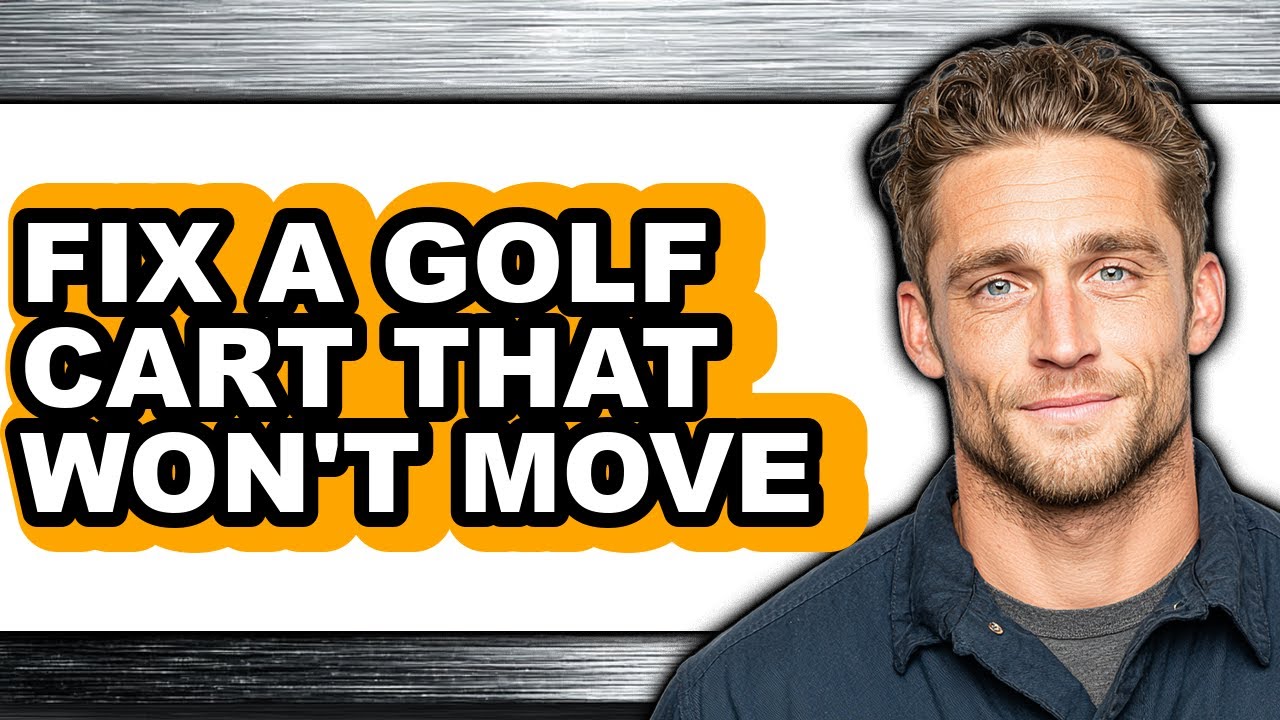 How to Fix a Golf Cart That Won't Move (Full Guide)