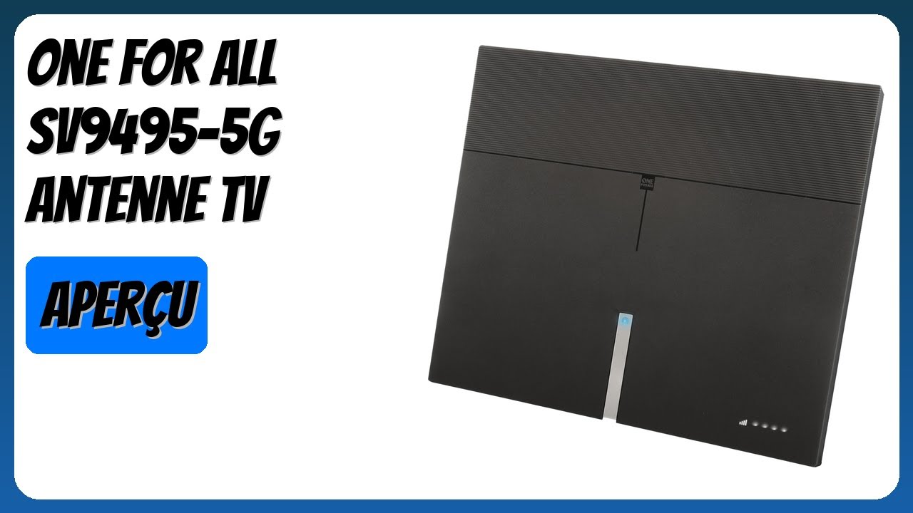 AVIS (2026) : One For All SV9495-5G Antenne TV. D&Eacute;TAILS