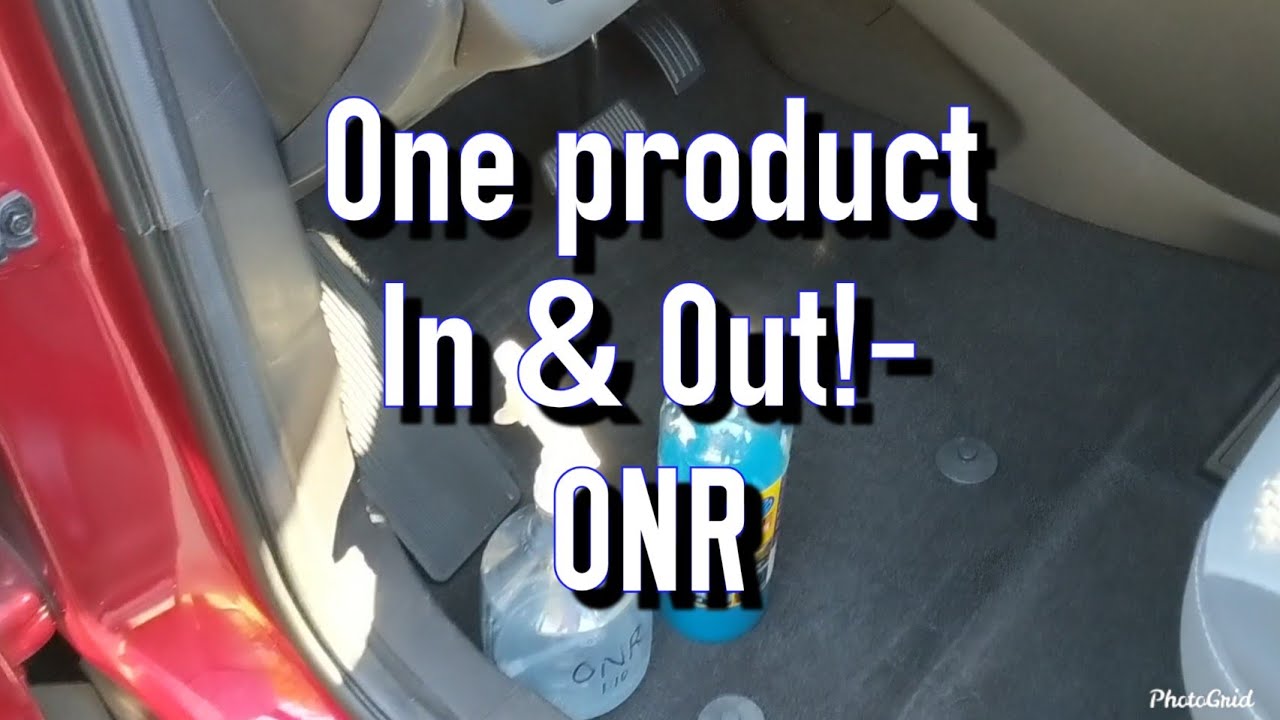 Clean your car inside and outside with one product- ONR!
