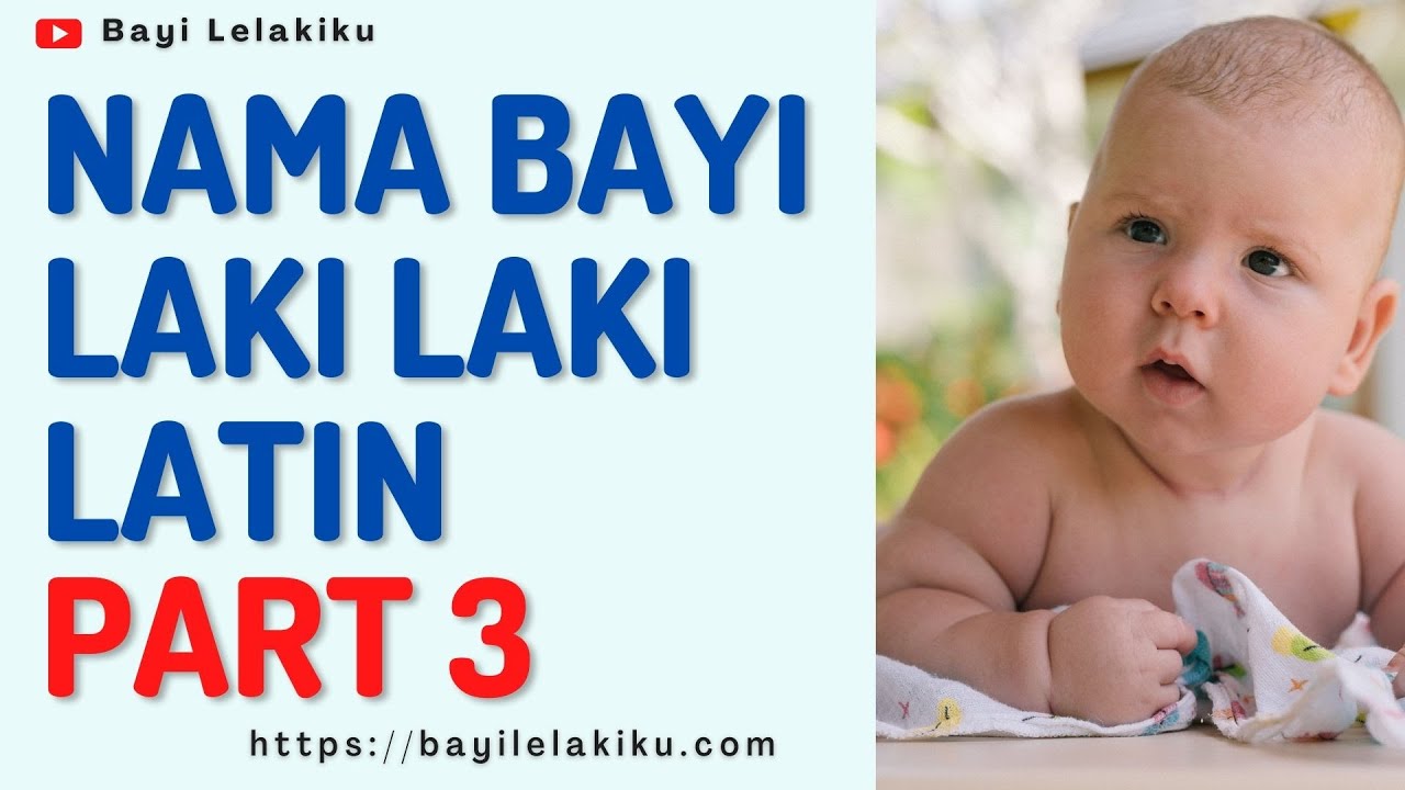 Nama Bayi Laki Laki Latin Terbaru Part 3