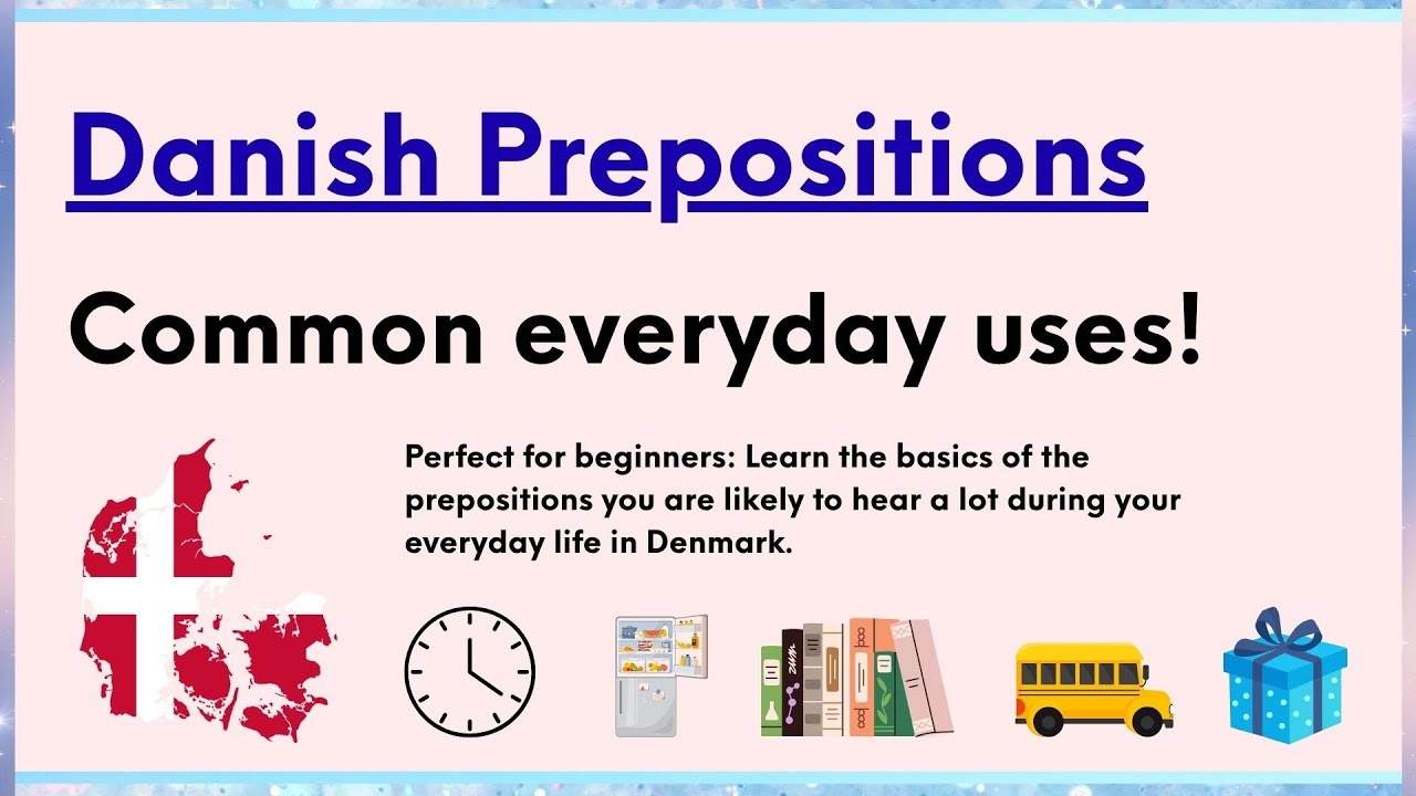 Common Danish prepositions in everyday life!