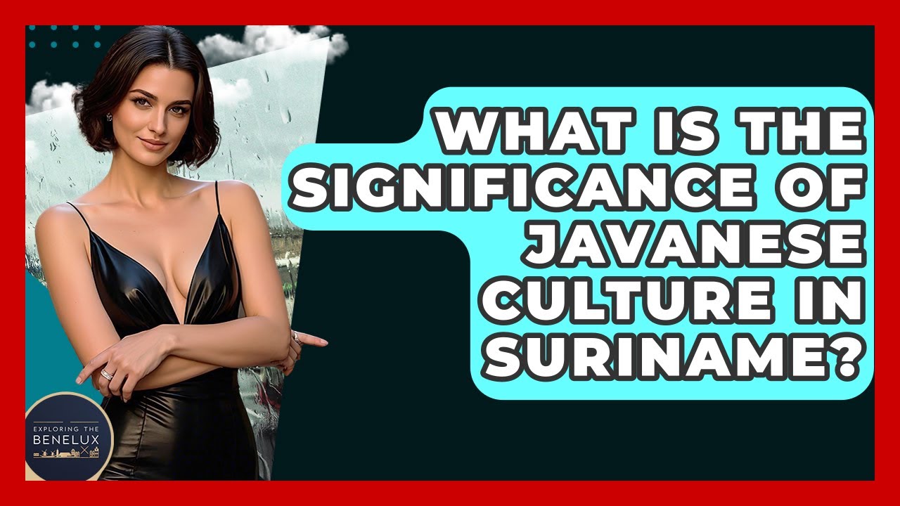 What Is The Significance Of Javanese Culture In Suriname? - Exploring The Benelux