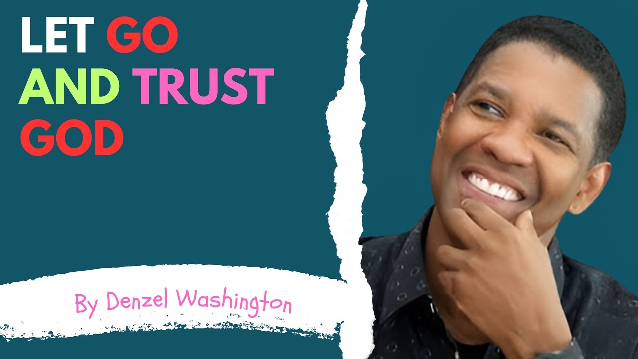 Let Go and Trust God  | Life-Changing Christian Motivational Speech | Denzel Washington
