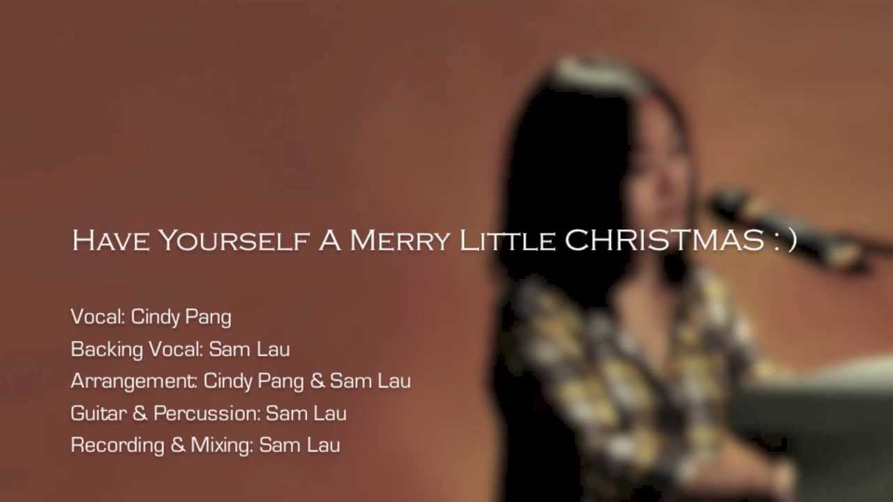 Have Yourself A Merry Little Christmas (Cover) - Cindy Pang & Sam Lau
