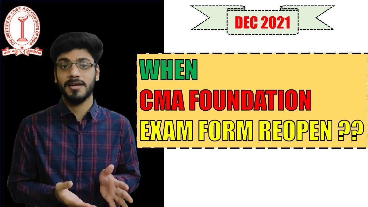 WHEN CMA FOUNDATION EXAM FORM REOPEN FOR DECEMBER 2021 ATTEMPT ?? || CMA EXAMS  || CMA FOUNDATION.