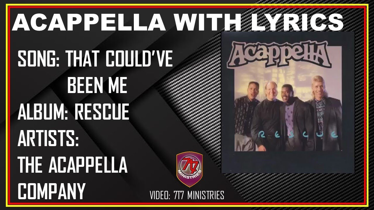 That Could Have Been Me by The Acappella Company