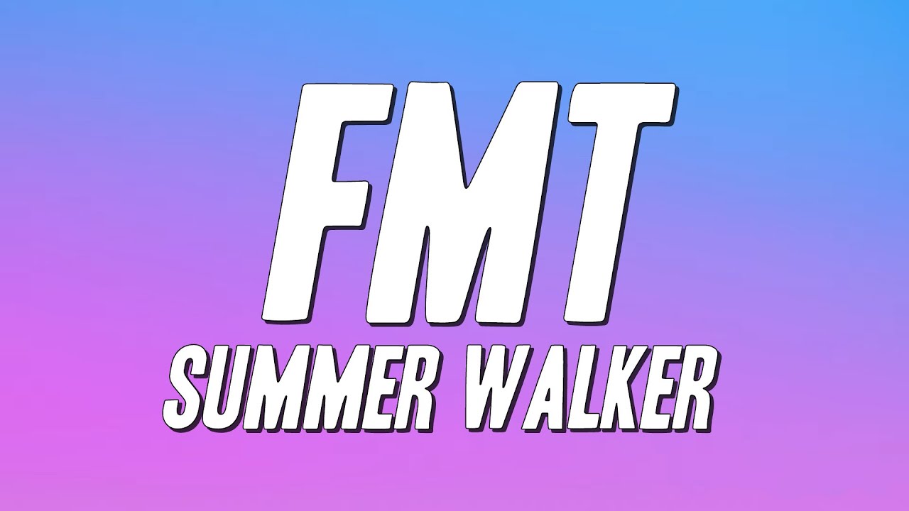 Summer Walker - FMT (Lyrics)